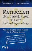 Menschen durchschauen wie ein Polizeipsychologe