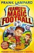 Frankie's Magic Football: Frankie vs The Knight's Nasties