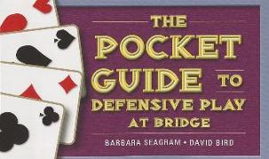 The Pocket Guide to Defensive Play at Bridge