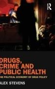 Drugs, Crime and Public Health