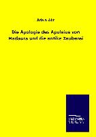 Die Apologie des Apuleius von Madaura und die antike Zauberei