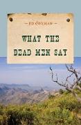 What the Dead Men Say