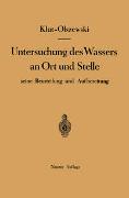 Untersuchung des Wassers an Ort und Stelle, seine Beurteilung und Aufbereitung