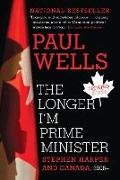 Vorderes Coverbild The Longer I'm Prime Minister