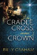 The Cradle, Cross, and Crown