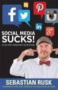 Social Media Sucks!