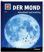 WAS IST WAS Band 21 Der Mond. Rätselhaft und mächtig