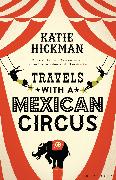 Travels with a Mexican Circus