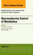 Neuroendocrine Control of Metabolism, An Issue of Endocrinology and Metabolism Clinics: Volume 42-1