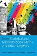 More Statistical and Methodological Myths and Urban Legends