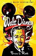 A Brief History of Walt Disney