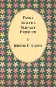 Fanny and the Servant Problem