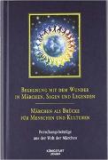 Begegnung mit dem Wunder in Märchen, Sagen und Legenden - Märchen als Brücke für Menschen und Kulturen