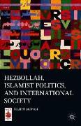 Hezbollah, Islamist Politics, and International Society