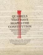 Quarrels That Have Shaped the Constitution