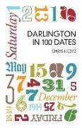 Darlington in 100 Dates