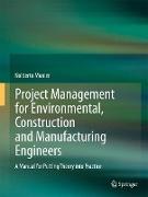 Project Management for Environmental, Construction and Manufacturing Engineers