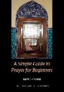 A Simple Guide to Prayer for Beginners