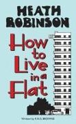 Heath Robinson: How to Live in a Flat