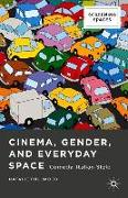 Cinema, Gender, and Everyday Space