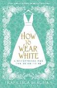 How to Wear White