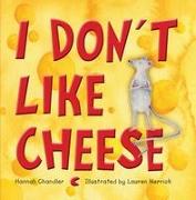 I Don't Like Cheese