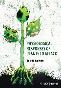 Physiological Responses of Plants to Attack