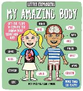 Little Explorers: My Amazing Body