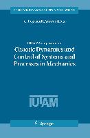 IUTAM Symposium on Chaotic Dynamics and Control of Systems and Processes in Mechanics