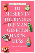 111 Orte Museen in Thüringen, die man gesehen haben muss