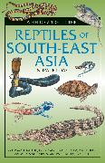 Field Guide to the Reptiles of South-East Asia