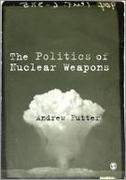 The Politics of Nuclear Weapons