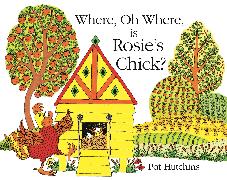 Where, Oh Where, is Rosie's Chick?