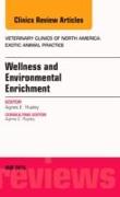 Wellness and Environmental Enrichment, An Issue of Veterinary Clinics of North America: Exotic Animal Practice: Volume 18-2