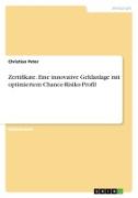 Zertifikate. Eine innovative Geldanlage mit optimiertem Chance-Risiko-Profil