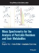 Mass Spectrometry for the Analysis of Pesticide Residues and their Metabolites