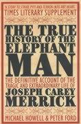 The True History of the Elephant Man