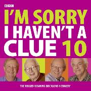 I'm Sorry I Haven't a Clue: Volume 10