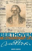 Beethoven: An Extraordinary Life