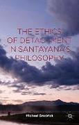 The Ethics of Detachment in Santayana's Philosophy