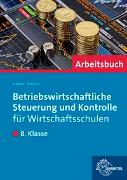 Betriebswirtschaftliche Steuerung und Kontrolle für Wirtschaftsschulen