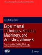 Experimental Techniques, Rotating Machinery, and Acoustics, Volume 8