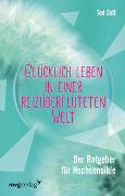 Glücklich leben in einer reizüberfluteten Welt