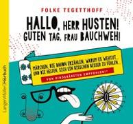 Hallo, Herr Husten! Guten Tag, Frau Bauchweh!