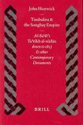 Timbuktu and the Songhay Empire: Al-Sa'd&#299;'s Ta'r&#299;kh Al-S&#363;d&#257;n Down to 1613 and Other Contemporary Documents