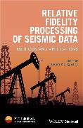Vorderes Coverbild Relative Fidelity Processing of Seismic Data