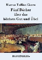 Fünf Bücher über das höchste Gut und Übel