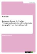 Zusammenfassung des Buches "Geographiedidaktik. Grundriss Allgemeine Geographie" von Gisbert Rinschede