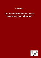 Die wirtschaftliche und soziale Bedeutung der Heimarbeit