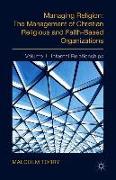 Managing Religion: The Management of Christian Religious and Faith-Based Organizations